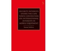 Security Interests Under The Cape Town Convention On International Interests In Mobile Equipment