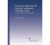 Security lighting for nuclear weapons storage sites: a literature review and bibliography