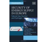 Security of Energy Supply in Europe: Natural Gas, Nuclear and Hydrogen (Loyola de Palacio Series on European Energy Policy) - [Livre en VO] Francois Leveque, Jean - Michel Glachant, Julian Barquin, Ch