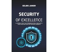 Security of Excellence: A Model for the Preservation, Security, and Protection of Private Assets