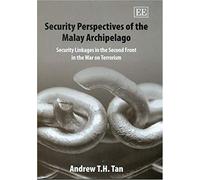 Security Perspectives Of The Malay Archipelago Andrew T. H. Tan (Auteur)