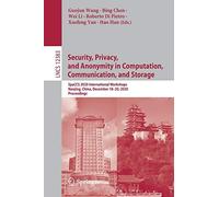 Security, Privacy, And Anonymity In Computation, Communication, And Storage