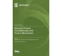 Security, Privacy, Confidentiality and Trust in Blockchain
