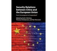 Security Relations between China and the European Union: From Convergence to Cooperation? - [Version Originale] Inconnu (Auteur)