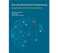 Security Requirements Engineering: Designing Secure Socio-Technical Systems (Information Systems) (Hardcover) Fabiano Dalpiaz, Elda Paja, Paolo Giorgini (Auteur)