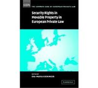 Security Rights in Movable Property in European Private Law, CAMBRIDGE STUDIES IN INTERNATIONAL AND COMPARATIVE LAW NEW SERIES