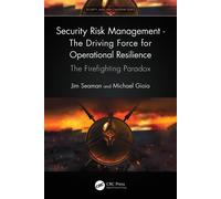 Security Risk Management The Driving Force for Operational Resilience by Michael Gioia Michael Gioia (Auteur)