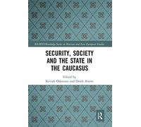 Security, Society And The State In The Caucasus