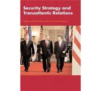 Security Strategy and Transatlantic Relations by Roland Dannreuther Roland Dannreuther (Auteur)