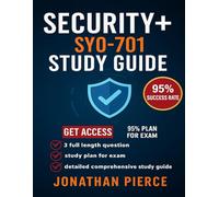 Security+ SY0-701 Study Guide: The Complete, Up-to-Date Exam Prep Manual with Practice Tests, Labs, and Real-World Scenarios for 2025