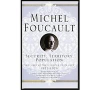 Security, Territory and Population, Lectures at the College De France Michel Foucault (Auteur)