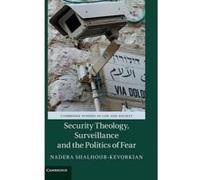 Security Theology, Surveillance and the Politics of Fear - [Version Originale] Nadera Shalhoub - Kevorkian (Auteur)