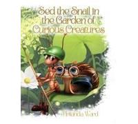 Sed The Snail In The Garden Of Curious Creatures