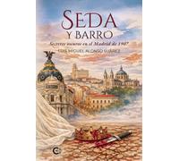 Seda y barro: Secretos oscuros en el Madrid de 1907