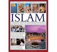 Seddon Ranna Mohammad Bokhari The Complete Illustrated Guide to Islam (Relié)