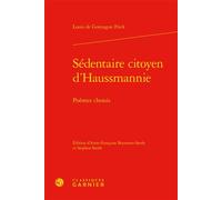 Sédentaire citoyen d'Haussmannie Poèmes choisis - Louis de Gonzague Frick - Classiques Garnier - relié - Poésie