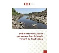 Sédiments véhiculés en suspension dans le bassin versant du Haut Sebou - L'houcine Karrat - Universitaires Europeennes - broché - Essai