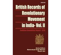 SEDITION COMMITTEE REPORT - 1918: British Records of Revolutionary Movement in India Voll II