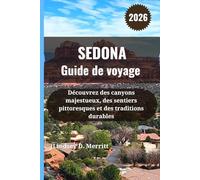 SEDONA Guide de voyage 2026: Découvrez des canyons majestueux, des sentiers pittoresques et des traditions durables