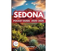 SEDONA POCKET GUIDE 2025-2026: Experience the Magic of Cathedral Rock, Oak Creek Canyon