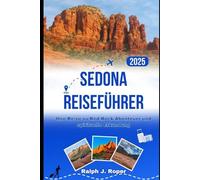 Sedona Reiseführer 2025: Ihre Reise zu Red Rock Abenteuer und spirituelle Erkundung