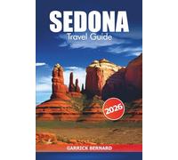 Sedona Travel Guide 2026: Discover Arizona's Red Rocks, Things to do, Natural Wonders, Culture, Practical Tips and Adventures in USA