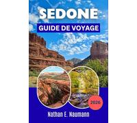 SEDONE GUIDE DE VOYAGE 2026: Planifiez des circuits panoramiques dans le désert, des randonnées au milieu des roches rouges, des retraites ... de forte affluence pour chaque voyageur.
