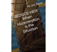 SEDUCE-HER: When Incarceration Is the Situation