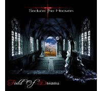 Seduce the Heaven - Field of Dreams