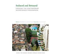 Seduced And Betrayed: Exposing The Contemporary Microfinance Phenomenon (School For Advanced Research Advanced Seminar Series)