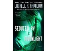 Seduced by Moonlight Laurell K. Hamilton (Auteur)