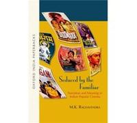 Seduced by the Familiar by Raghavendra M. K. Film critic researcher and scholar Film critic researcher and scholar Paperback Book Raghavendra M. K. Film critic researcher and scholar Film critic resea