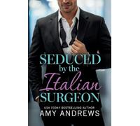 Seduced by the Italian Surgeon: Discover the steamy medical romance from Amy Andrews in 2026
