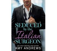 Seduced by the Italian Surgeon: Discover the steamy medical romance from Amy Andrews in 2026