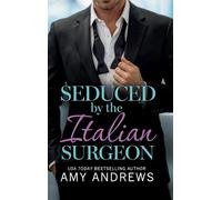 Seduced by the Italian Surgeon: Discover the steamy medical romance from Amy Andrews in 2026
