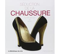 Séduction de la chaussure. Quatre siècles de mode