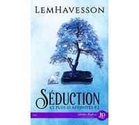 Séduction et plus si affinités #2