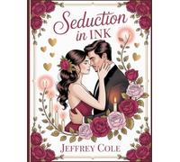 Seduction in Ink: A Romantic Adult Coloring Book for Couples Featuring Sensual Love Scenes, Intimate Moments & Flirty Valentine Designs
