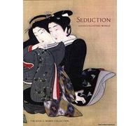 Seduction: Japan's Floating World: The John C. Weber Collection