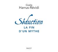 Gisèle Harrus-Révidi – Séduction – La fin d'un mythe – Broché
