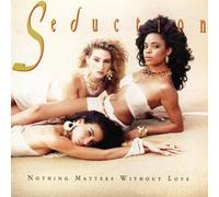 Seduction - Nothing Matters Without Love