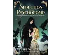 Seduction of a Psychopomp: Erogenous Hand Holding and Other Ways to Tame your Reaper