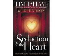 Seduction of the Heart by Tim LaHayeEd Hindson LaHaye, Tim, Hindson, Ed (Auteur)