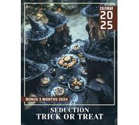Seduction Trick or Treat Calendar 2025: Indulge in Over a Year of Enchanting and Playful Tricks, Ideal for Planning Events and Gatherings
