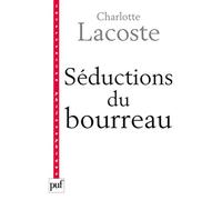 Séductions du bourreau. Négation des victimes