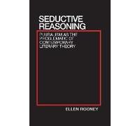 Seductive Reasoning: Pluralism As The Problematic Of Contemporary Literary Theory