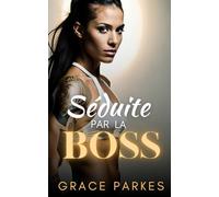 Séduite par la Boss: Une romance lesbienne sapphique CEO, différence d’âge, grumpy/sunshine
