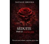 Séduite par le danger: Envoyée pour séduire, emportée par le désir