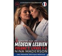 Séduite Par Mon Médecin Lesbien: Première Fois FF Médicale Erotica