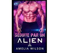 Séduite Par Un Alien: 2 (La Saga Des Klaskiens Livre)